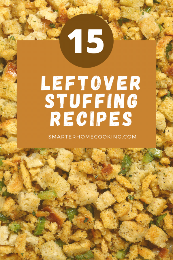 Creative Leftover Stuffing Recipes Smarter Home Cooking