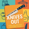Knives Out: Knife Knowledge for Home Cooks Part 9