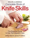 The Zwilling J. A. Henckels Complete Book of Knife Skills: The Essential Guide to Use, Techniques