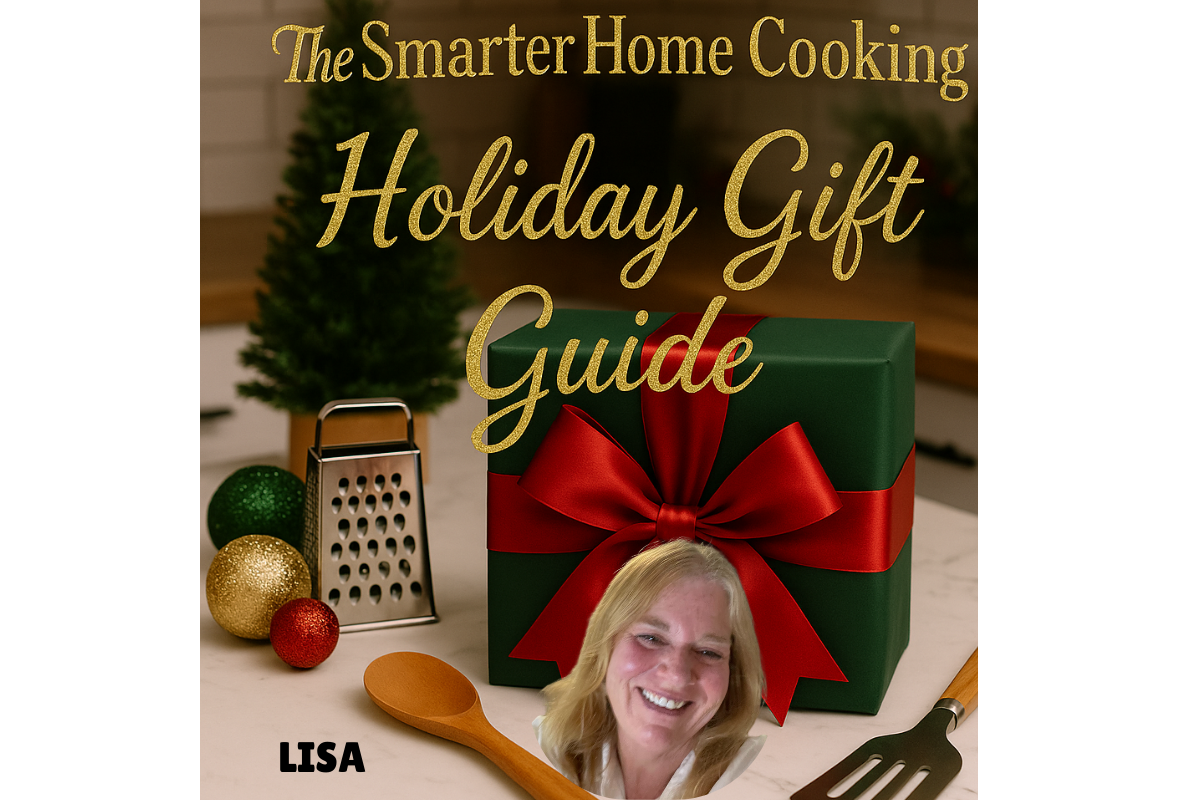 Lisa Present Smarter Home Cooking Holiday Gift Guide 2025: Part 2 - Smarter Home Cooking