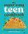 The Super Easy Teen Cookbook: 75 Simple Step-by-Step Recipes